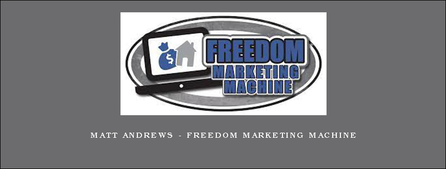 Matt Andrews - Freedom Marketing Machine