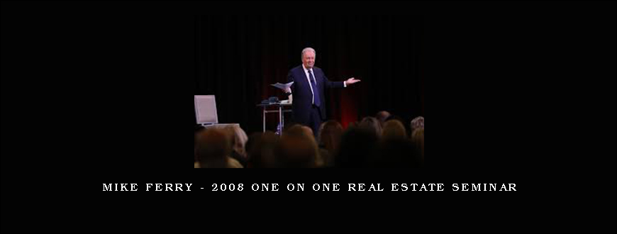 Mike Ferry - 2008 One On One Real Estate Seminar