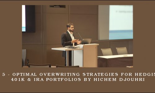 NY 5 – Optimal Overwriting Strategies for Hedging 401K & IRA Portfolios by Hichem Djouhri