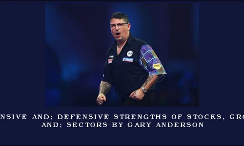 Offensive and Defensive Strengths of Stocks, Groups and Sectors by Gary Anderson