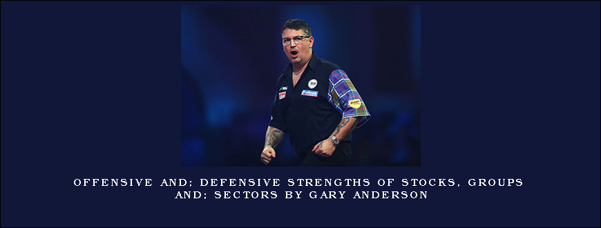 Offensive and Defensive Strengths of Stocks, Groups and Sectors by Gary Anderson