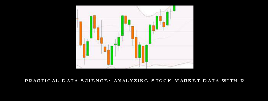 Practical Data Science Analyzing Stock Market Data with R