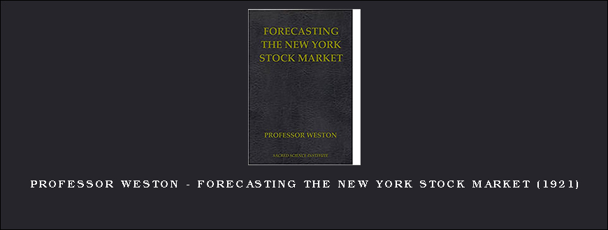 Professor Weston - Forecasting the New York Stock Market (1921)
