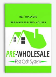 REI Trainers - PRE-Wholesaling Houses