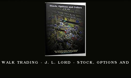 Random Walk Trading – J. L. Lord – Stock, Options and Collars