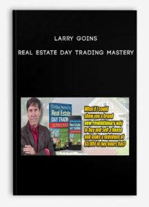 Real Estate Day Trading Mastery by Larry Goins