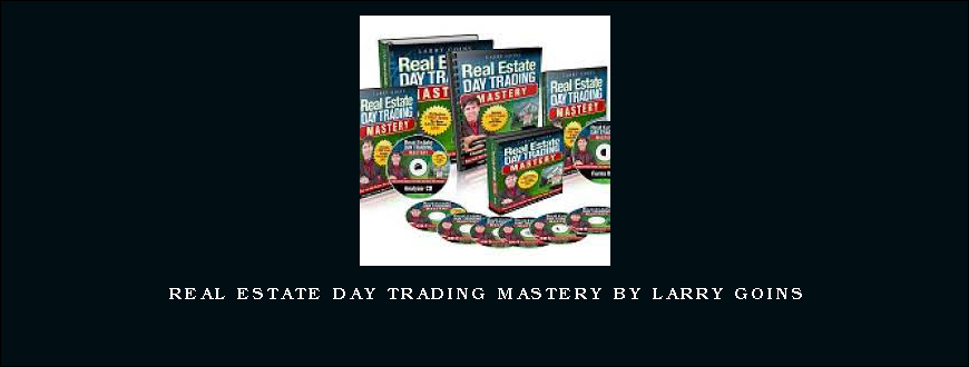 Real Estate Day Trading Mastery by Larry Goins