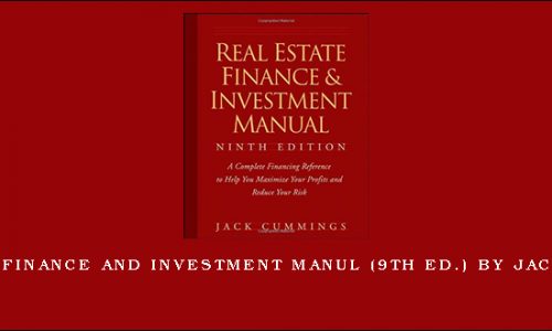 Real State Finance and Investment Manul (9th Ed.) by Jack Cummings