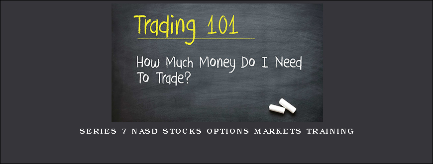 Series 7 NASD Stocks Options Markets Training