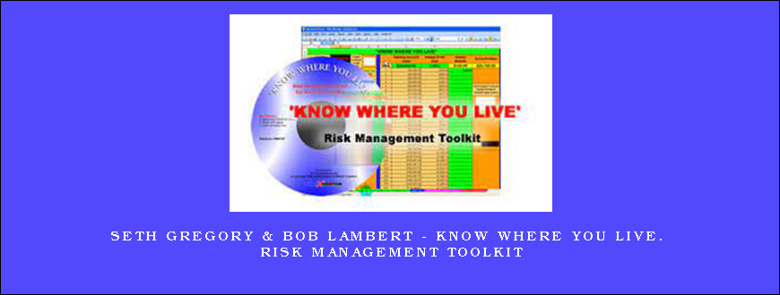 Seth Gregory & Bob Lambert – Know Where You Live. Risk Management Toolkit