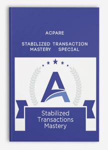 Stabilized Transaction Mastery - Special from ACPARE