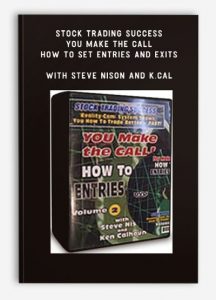 Stock Trading Success - You Make The Call - How To Set Entries And Exits with Steve Nison and K.Cal