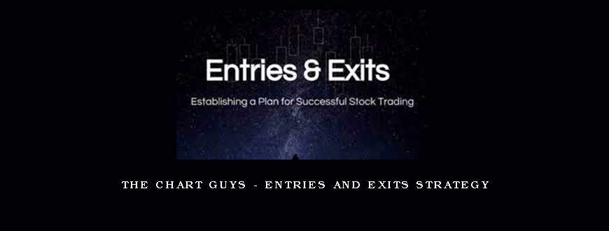 The Chart Guys – Entries and Exits Strategy