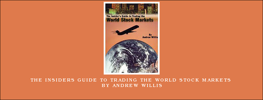 The Insiders Guide to Trading the World Stock Markets by Andrew Willis