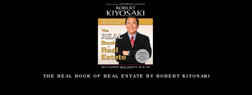 The REAL Book of Real Estate by Robert Kiyosaki