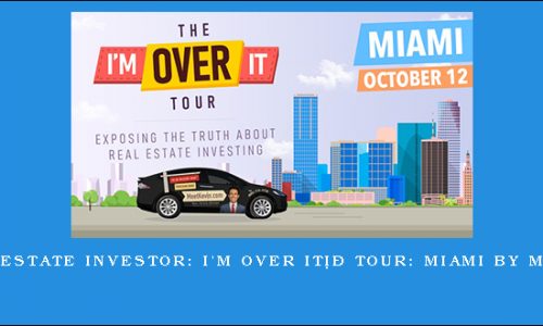 The Real Estate Investor: I’m Over It® Tour: Miami by Meet Kevin