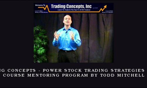 Trading Concepts – Power Stock Trading Strategies (PSTS) Course Mentoring Program by Todd Mitchell