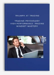 Triumph At Trading - TRADING PSYCHOLOGY- High-Performance Trading Mindset Mastery
