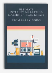 Ultimate Internet Marketing Machine - Real Estate from Larry Goins