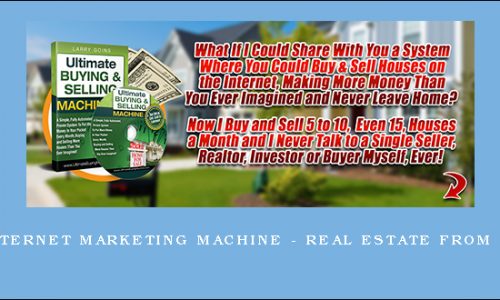 Ultimate Internet Marketing Machine – Real Estate from Larry Goins