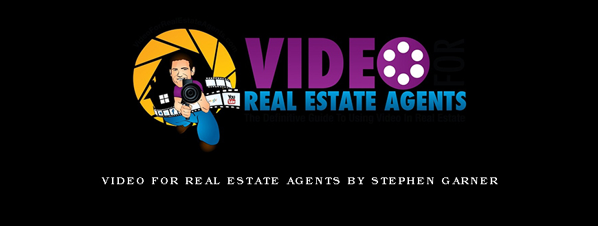 Video For Real Estate Agents by Stephen Garner