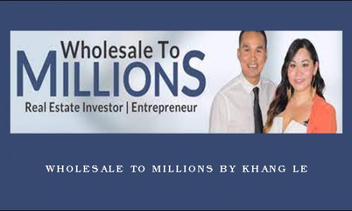Wholesale to Millions by Khang Le