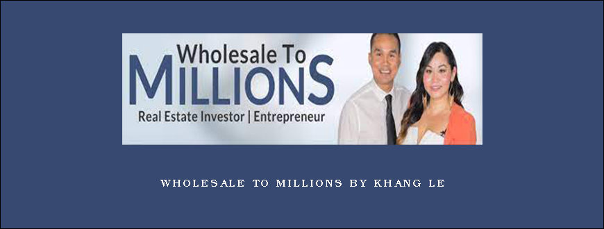 Wholesale to Millions by Khang Le