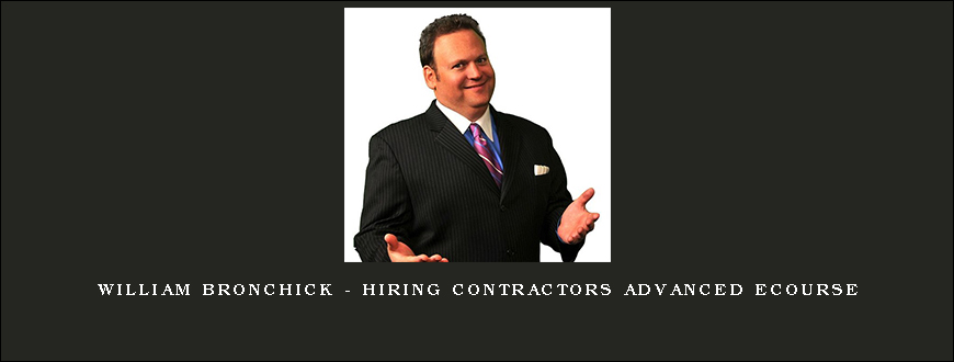 William Bronchick - Hiring Contractors Advanced eCourse