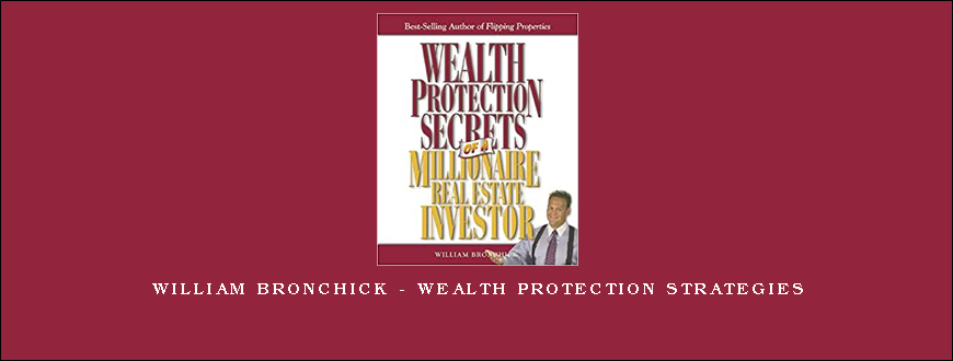 William Bronchick – Wealth Protection Strategies