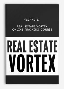 YesMaster - Real Estate Vortex Online Training Course