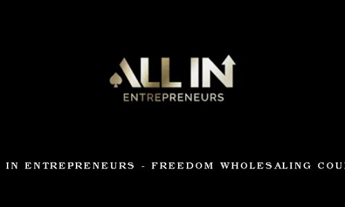 ALL IN Entrepreneurs – Freedom Wholesaling Course