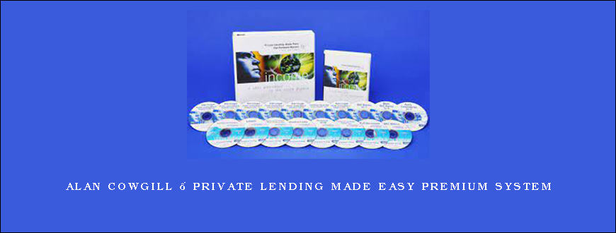 Alan Cowgill – Private Lending Made Easy Premium System