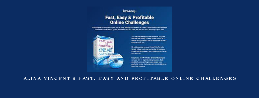 Alina Vincent – Fast, Easy and Profitable Online Challenges1