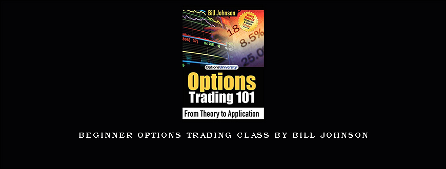 Beginner Options Trading Class by Bill Johnson