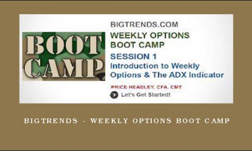 Bigtrends – Weekly Options Boot Camp