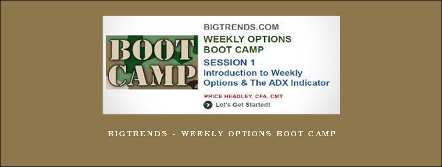 Bigtrends – Weekly Options Boot Camp