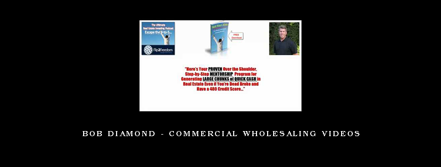 Bob Diamond – Commercial Wholesaling Videos