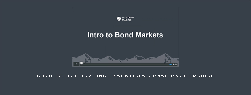 Bond Income Trading Essentials – Base Camp Trading