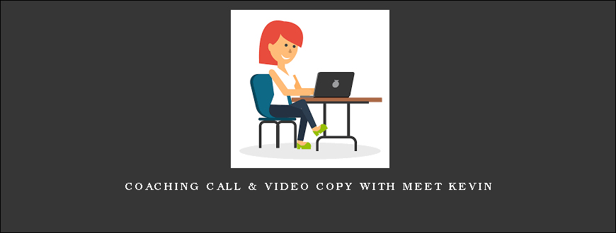 Coaching Call & Video Copy with Meet Kevin