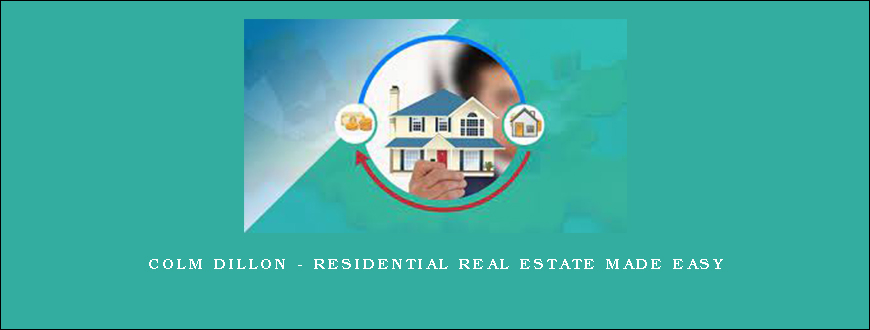 Colm Dillon – Residential Real Estate Made Easy