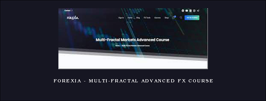 Forexia – Multi-Fractal Advanced FX Course