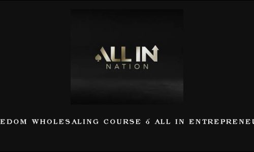 Freedom Wholesaling Course – ALL IN Entrepreneurs