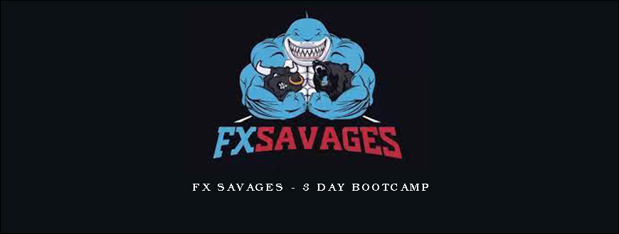 Fx Savages – 3 Day Bootcamp