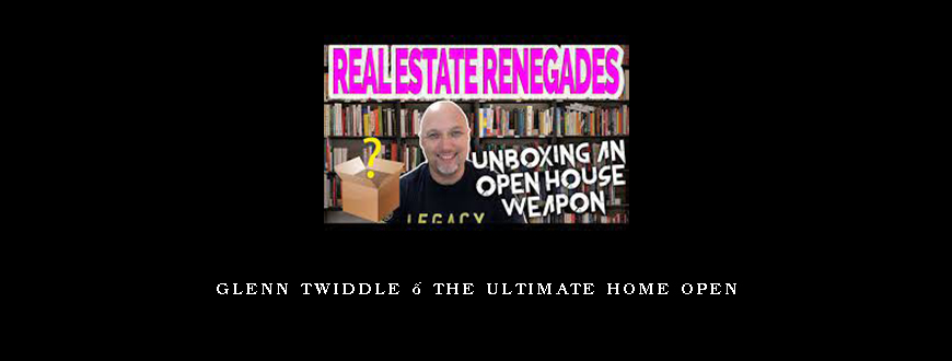 Glenn Twiddle – The Ultimate Home Open