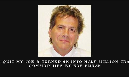 How I Quit my Job & Turned 6k into Half Million Trading Commodities by Bob Buran