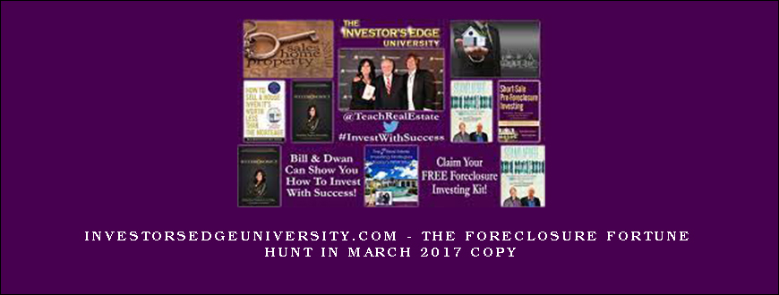 Investorsedgeuniversity.com – The Foreclosure Fortune Hunt in March 2017 Copy