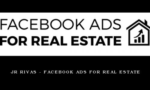 JR Rivas – Facebook Ads For Real Estate