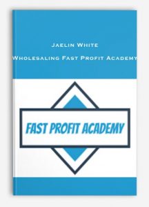 Jaelin White – Wholesaling Fast Profit Academy