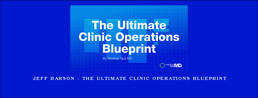 Jeff Barson – The Ultimate Clinic Operations Blueprint