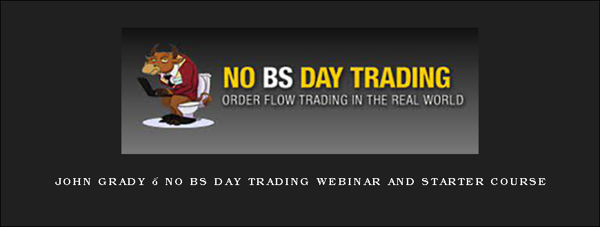 John Grady – No Bs Day Trading Webinar And Starter Course